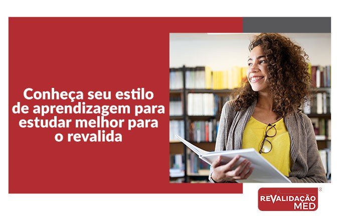 Conheça seu estilo de aprendizagem para estudar melhor para o revalida.